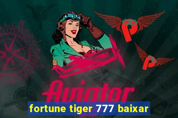 fortune tiger 777 baixar